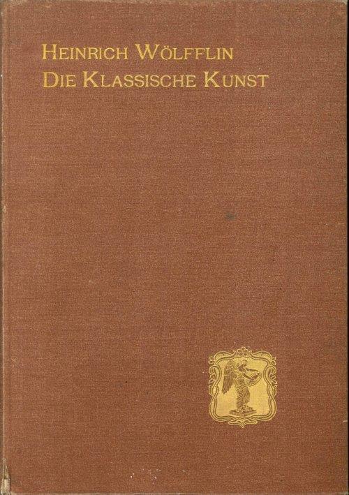 Die Klassische Kunst. Eine Einfuhrung in Die Italienische Renaissance - Heinrich Wolfflin - copertina