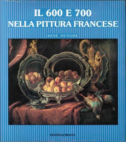 Pittura francese del XVII e XVIII secolo - René Huyghe - copertina