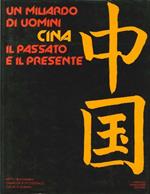 Un Miliardo di Uomini Cina il Passato e il Presente