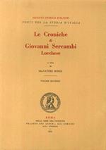 Le Croniche di Giovanni Sercambi Lucchese. Volume secondo