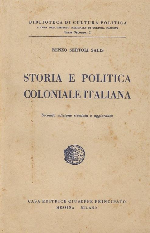 Storia e Polica Coloniale Italiana. Parte Prima: dagli Inizi delle Nostra Attività Coloniale alla Fine del Secolo XIX. (Seconda Edizione Riveduta e Aggiornata) - Renzo Sertoli Salis - copertina