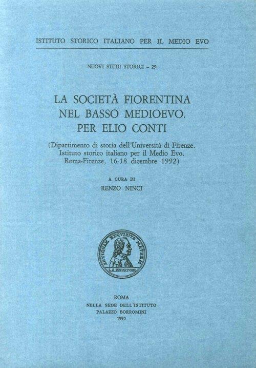 La società fiorentina nel basso medioevo. Per Elio Conti - copertina