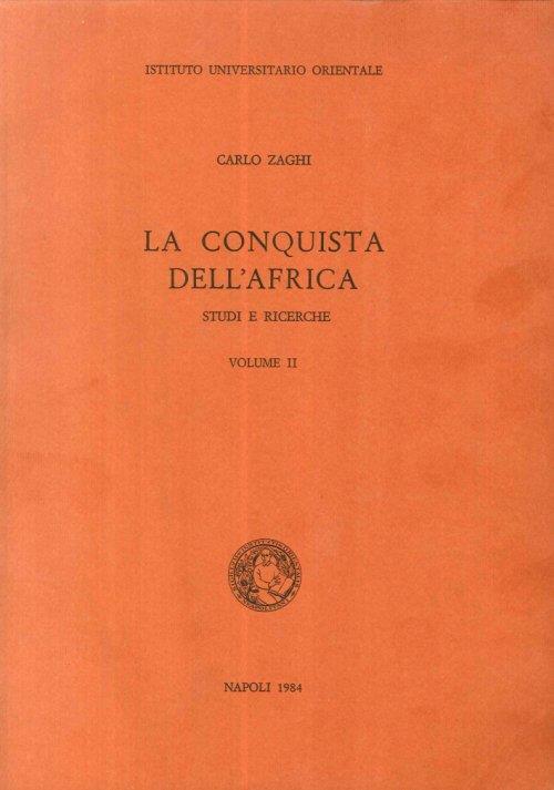 La conquista dell'africa studi e ricerche. Volume II - Carlo Zaghi - copertina