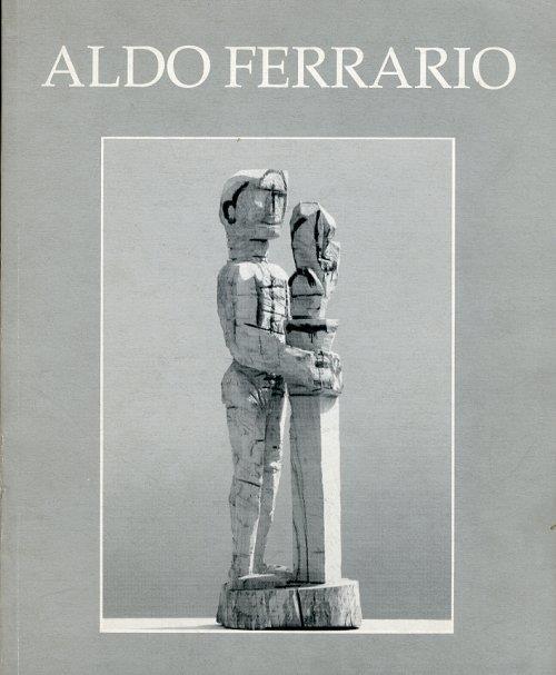 Aldo Ferrario. Skulpturen, Gemalde, Zeichnungen - copertina