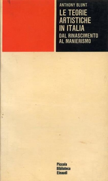 Le teorie artistiche in Italia dal Rinascimento al Manierismo - Anthony Blunt - copertina