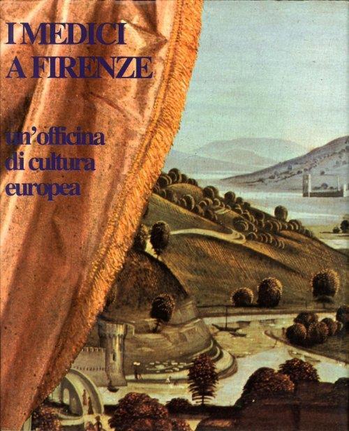 I Medici a Firenze un'Officina di Cultura Europea - Giorgio Taborelli - copertina