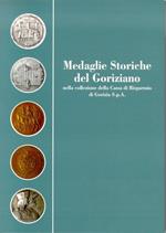 Medaglie storiche del Goriziano nella Collezione della Cassa di Risparmio di Gorizia S.p.A