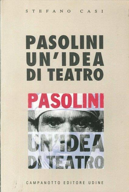 Pasolini un'idea di teatro - Stefano Casi - copertina
