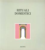 Rituali domestici. Catalogo della mostra (Verona, 6-9 maggio 1989)