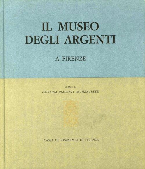 Il Museo degli argenti a Firenze - copertina