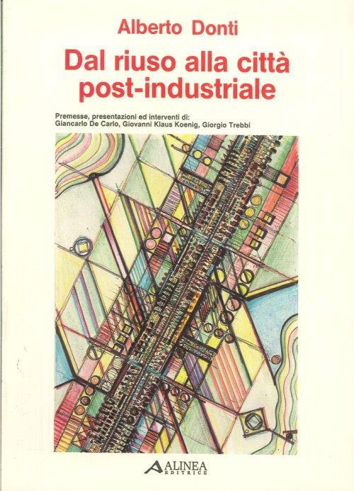 Dal riuso alla città post-industriale - Alberto Donti - copertina