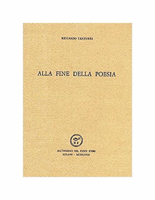 Alla Fine della Poesia - Riccardo Tanturri - copertina