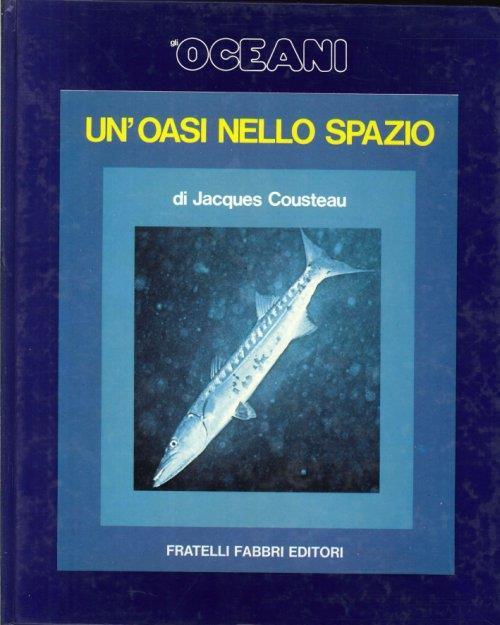 Un Oasi nello Spazio - Jacques Y. Cousteau - copertina