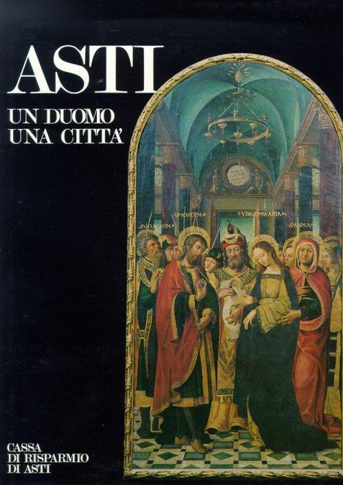 Asti. Un duomo, una città - Gianfranco Monaca - copertina