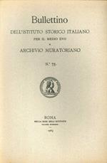 Bullettino dell'Istituto storico italiano per il Medio Evo e Archivio muratoriano. Vol. 75