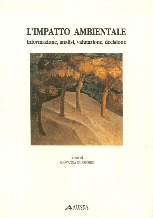 L' impatto ambientale. Informazione, analisi, valutazione, decisione - copertina