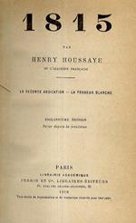 1815. La Seconde Abdication. La Terreur Blanche. 61Ème Édition Revue Depuis La 30Ème