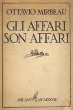 Gli affari son affari. Commedia in tre atti. Prima edizione italiana. Traduzione di Decio Cinti