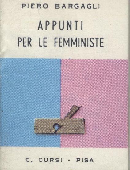 Appunti per le femministe - Piero Bargagli - copertina