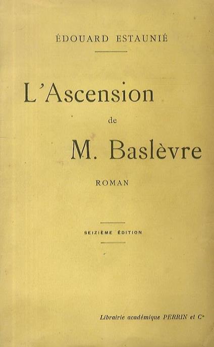 L' ascensione de m. Baslève. Roman - Edouard Estaunie - copertina