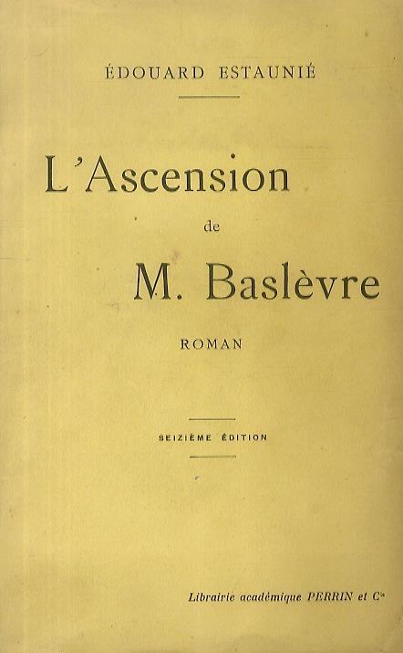 L' ascensione de m. Baslève. Roman - Edouard Estaunie - copertina