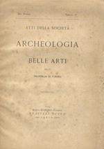 Atti Della Società Di Archeologia E Belle Arti Per La Provincia Di Torino. Volume Primo. Fascic. 1°