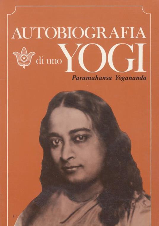 Autobiografia di uno yoghi. Con una prefazione di M.Y. Evans-Wentz - Paramahansa Yogananda - copertina