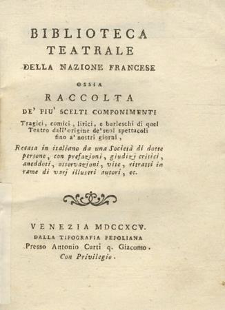 Biblioteca teatrale della nazione francese, ossia Raccolta dè più scelti componimenti tragici, comici, lirici e burleschi di quel teatro dall'origine dè suoi spettacoli fino à nostri giorni, recata in italiano da una società di dotte persone, con prefazio - Pierre Corneille - copertina