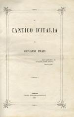 Il Cantico d'Italia. Dedica a stampa: A Trento non ancora rappresentata nel Parlamento Nazionale l'autore di quest'inno D.D. Elettori d'Italia! Ricordatevi oggi con carità sapiente della mia patria e dè suoi figli