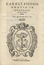 Caroli Sigonii Oratio in gymnasio Patavino habita VIII. Idus Novembris 1560