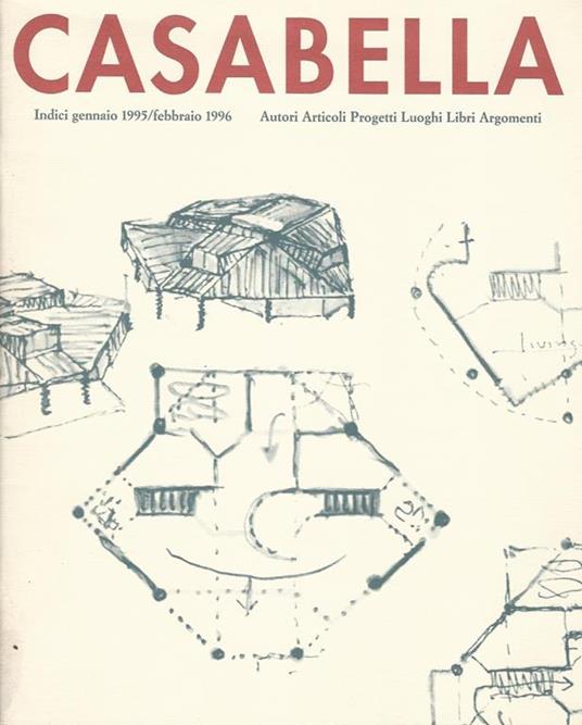 Casabella. Indici gennaio 1995/ febbraio 1996. Autori, Articoli, Progetti, Luoghi, Libri, Argomenti. Redazione: M.R. Moccia. Coordinamento: A.M. Tosoni - copertina