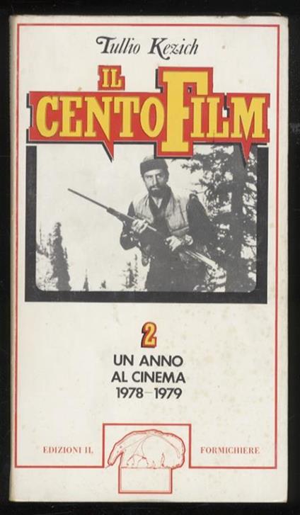 Il Centofilm 2. Un anno al cinema 1978-1979 - Tullio Kezich - copertina