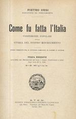 Come fu fatta l'Italia. Conferenze popolari sulla storia del nostro Risorgimento. Terza edizione. 5°. 8° Migliaio