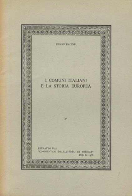 I comuni italiani e la storia europea - Pierre Racine - copertina