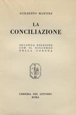 La conciliazione. Seconda edizione, con il doscorso della Corona