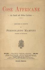 Cose Affricane. Da Saati ad Abba Carima. Discorsi e scritti di Ferdinando Martini