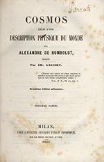 Cosmos. Essai d'une description physique du monde traduit Par Ch. Galusky. Deuxième édition milanaise. Deuxième partie - troisième partie