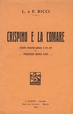 Crispino e la Comare. Libretto fantastico-giocoso in tre atti di F. M. Piave. Musica dei fratelli L. e F. Ricci