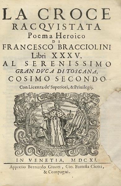 La Croce racquistata. Poema Heroico di Francesco Bracciolini. Libri XXXV. Al Serenissimo Gran duca di Toscana, Cosimo secondo - Francesco Bracciolini - copertina