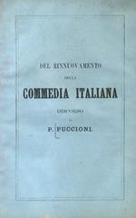 De rinnuovamento della commedia italiana. Discorso di P. Puccioni. Letto nell'adunanaza solenne della Società d'Incoraggiamento all'Arte Teatrale dè 6 gennaio 1862