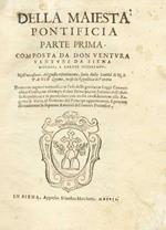 Della maiestà pontificia parte prima. Composta da don Ventura Venturi da Siena monaco, e abbate Olivetano. Nell'occasione, del giusto risentimento, fatto dalla santità di N. S. Paolo Quinto, verso la Republica di Venetia