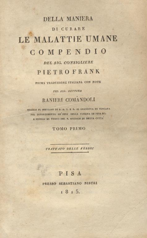 Della maniera di curare le malattie umane. Compendio. Prima traduzione italiana, con note del Dott. R. Comàndoli - Pat Frank - copertina