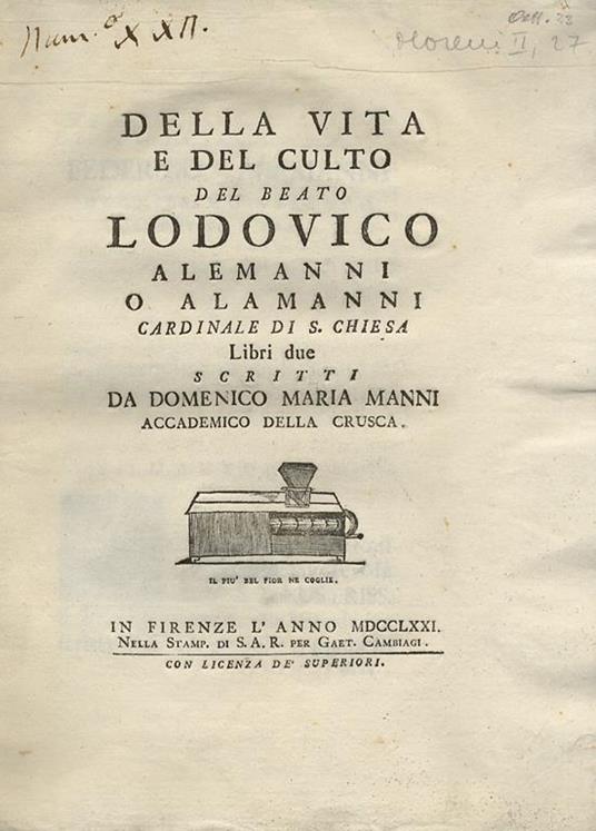 Della vita e del culto del beato Lodovico Alemanni o Alamanni cardinale di S. Chiesa. Libri due scritti da Domenico Maria Manni accademico della Crusca - Domenico Maria Manni - copertina