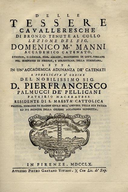 Delle tessere cavalleresche di bronzo tenute al collo. Lezione del sig. Domenico M.a Manni accademico catenato, - Domenico Maria Manni - copertina