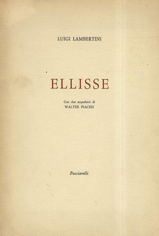 Ellisse. Con due acqueforti di Walter Piacesi - Luigi Lambertini - copertina