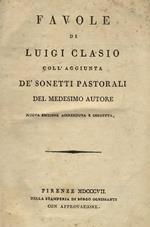 Favole di Luigi Clasio coll'aggiunta dè sonetti pastorali del medesimo autore. Nuova edizione accresciuta e corretta