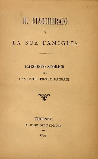 Il fiaccheraio e la sua famiglia. Racconto storico - Pietro Fanfani - copertina