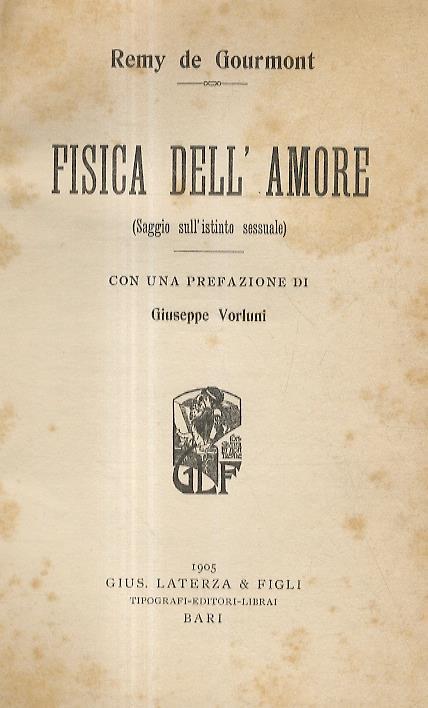 Fisica dell'amore. Saggio sull'istinto sessuale. Con una prefazione di Giuseppe Vorluni - Rémy de Gourmont - copertina