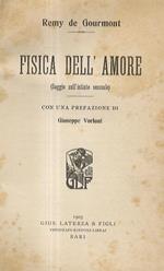 Fisica dell'amore. Saggio sull'istinto sessuale. Con una prefazione di Giuseppe Vorluni