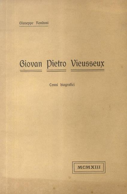 Giovan Pietro Vieusseux. Cenni biografici - Giuseppe Rondoni - copertina